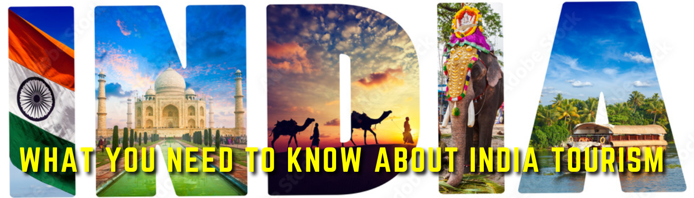 What You Need To Know About India Tourism