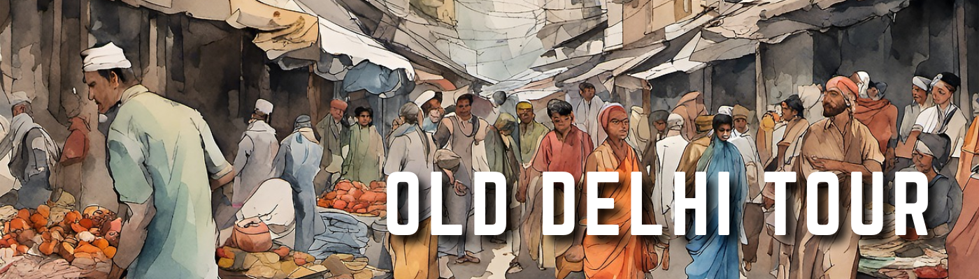 A Complete Guide On Old Delhi Tour
