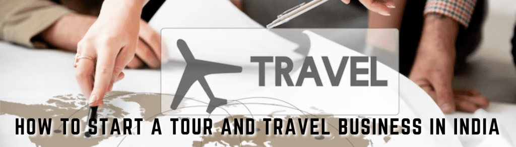 How to start tour and travel business in India