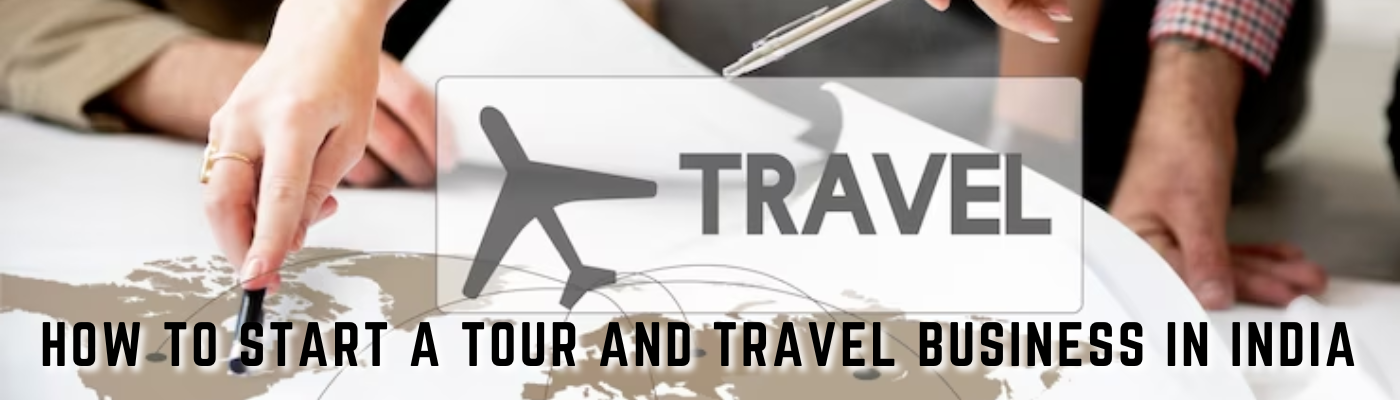 How to start a tour and travel business in India