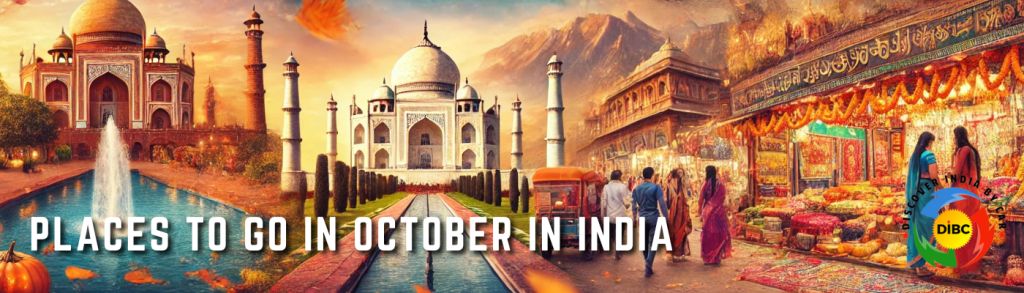 Places to go in october in india