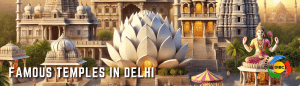 Famous Temples in Delhi