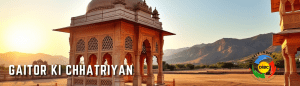 Gaitor Ki Chhatriyan